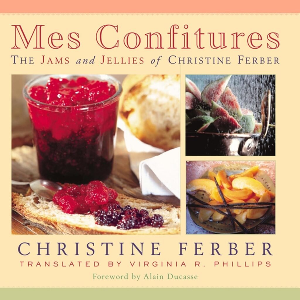 Amazon Book: Mes Confitures: The Jams and Jellies of Christine Ferber